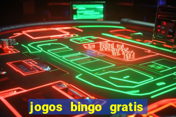 jogos bingo gratis 4 cartelas